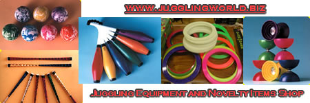 Jugglingworld is my online juggling equipment and novelty item store. Please take a look!